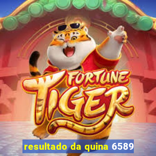 resultado da quina 6589